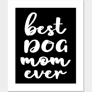 Best Dog Mom Ever Posters and Art